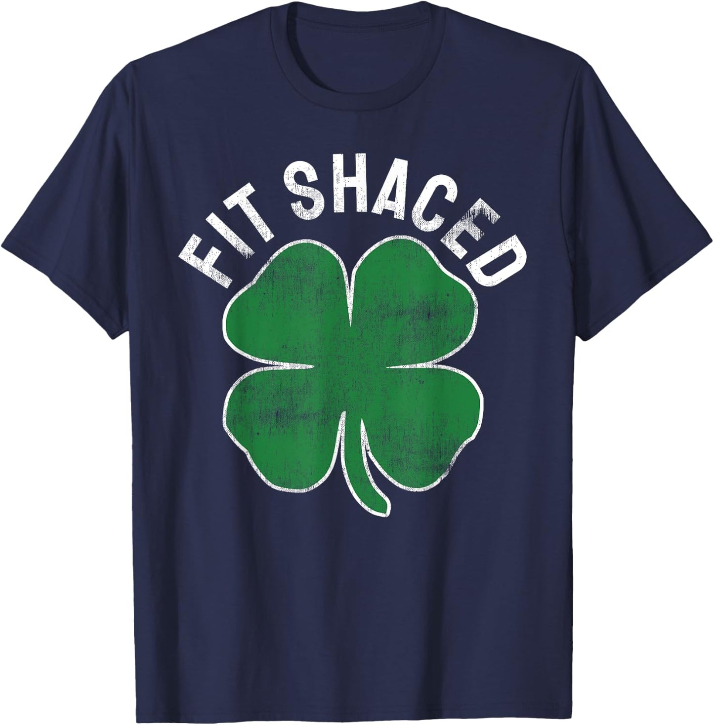 Fit Shaced Funny Irish Drinking ST PATRICKS DAY Shamrock T-Shirt - T-Shirt | Navy