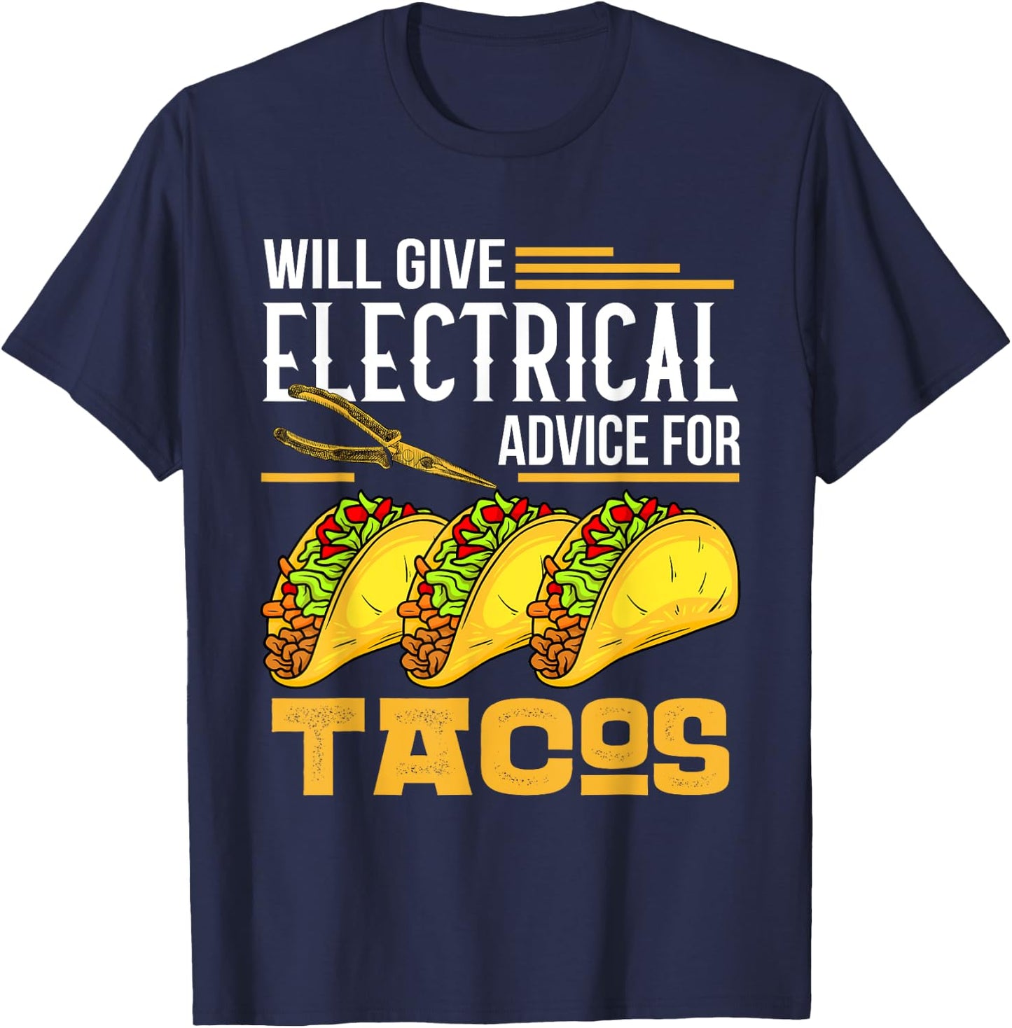 Will Give Electrical Advice For Tacos Lover Electrician Gift T-Shirt - T-Shirt | Navy