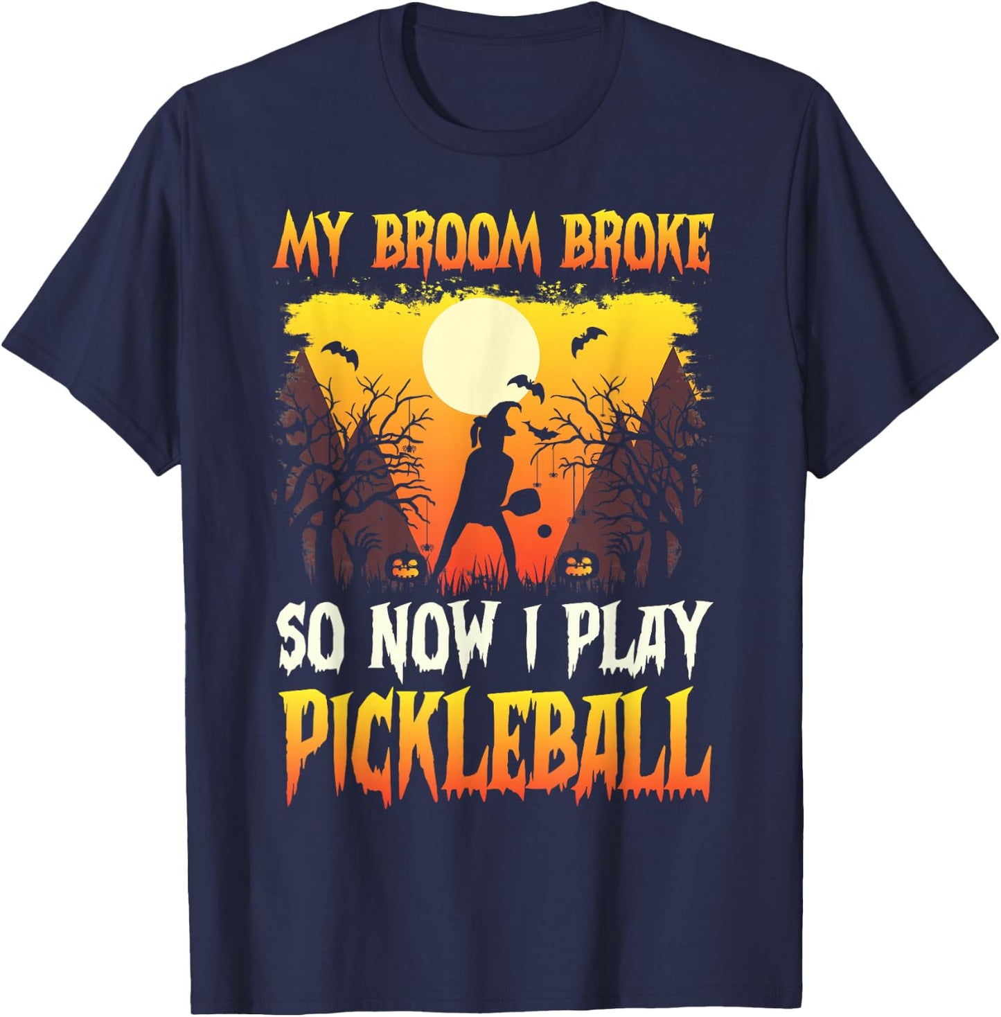 My broom broke so now i play pickleball Halloween T-Shirt - T-Shirt | Navy