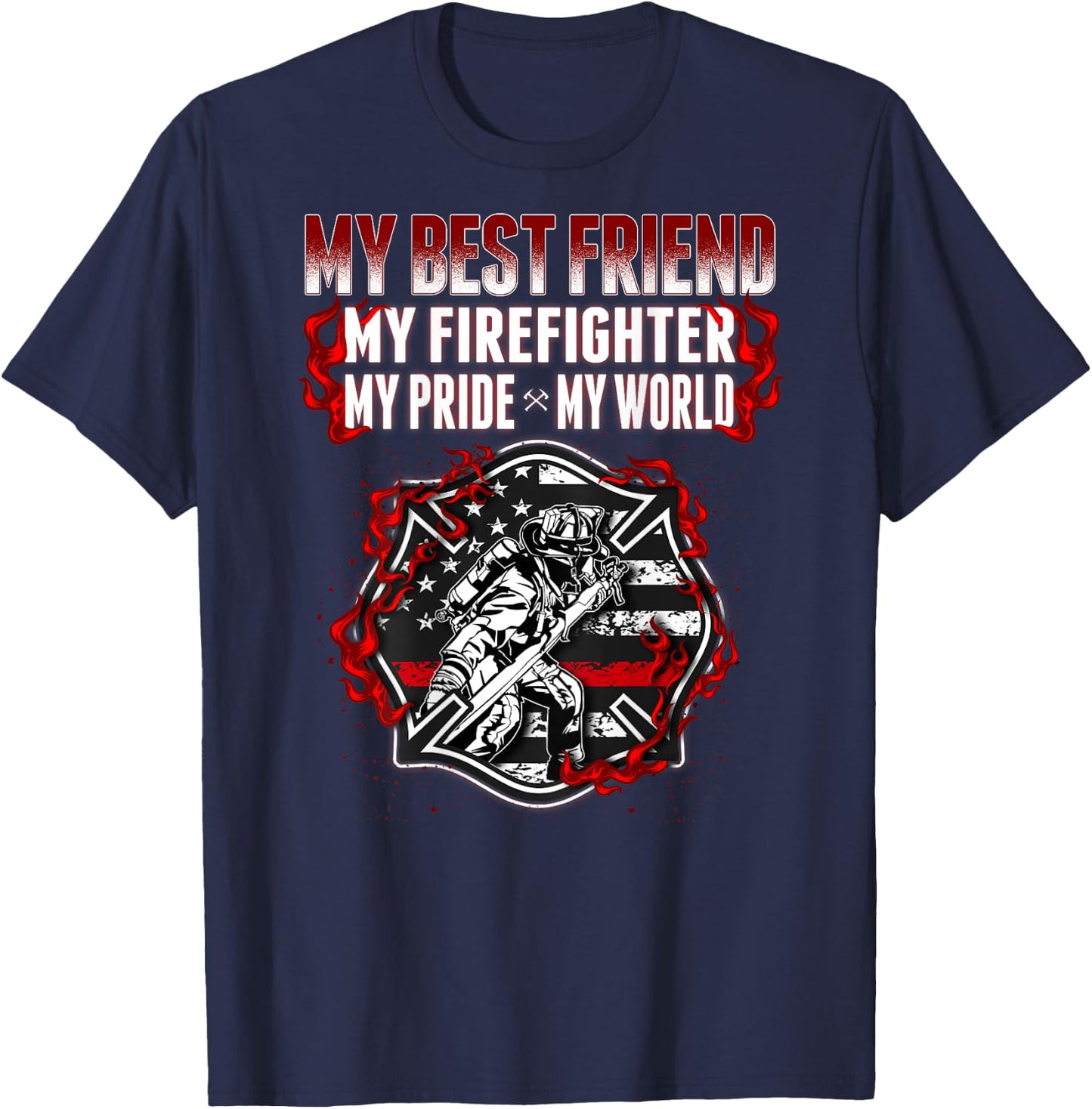 My Best Friend Is A Firefighter Hero Proud Fire Friend Gifts T-Shirt - T-Shirt | Navy