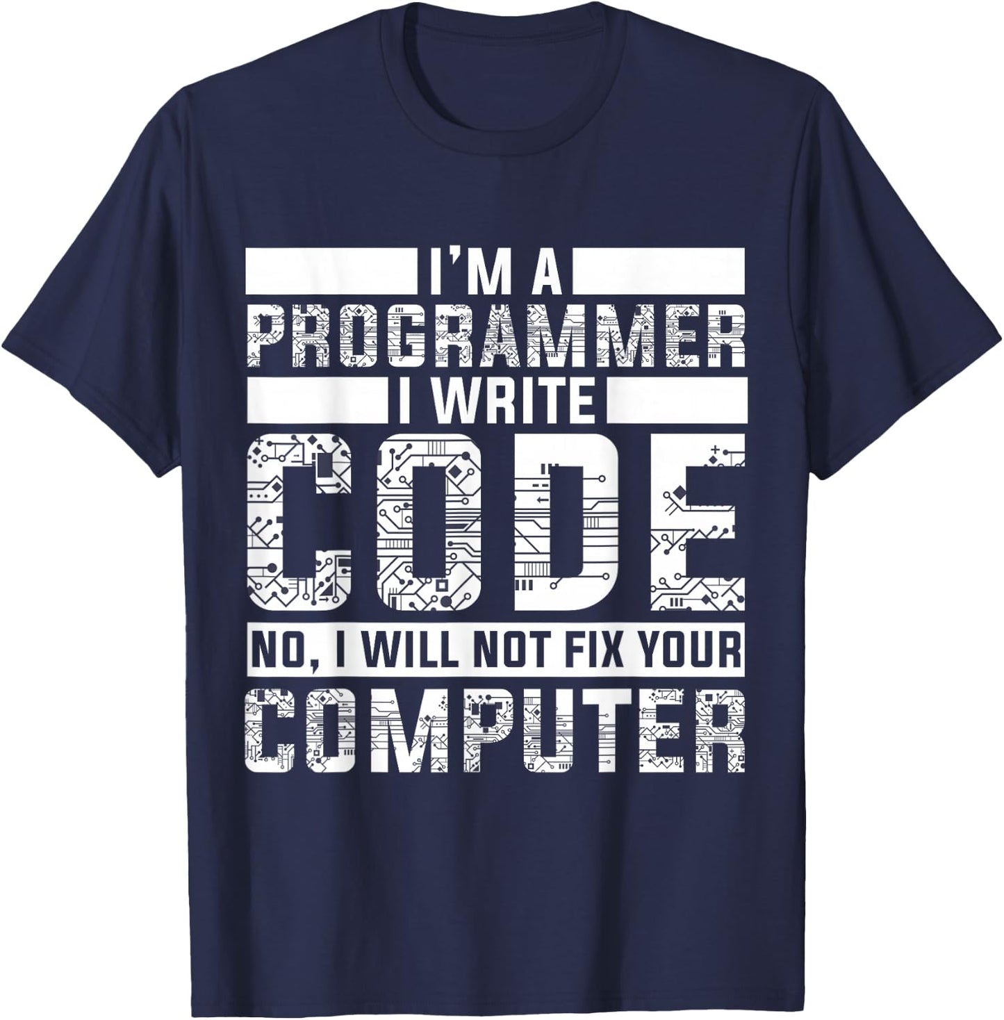 Funny Programmer - No I Will Not Fix Your Computer T-Shirt - T-Shirt | Navy