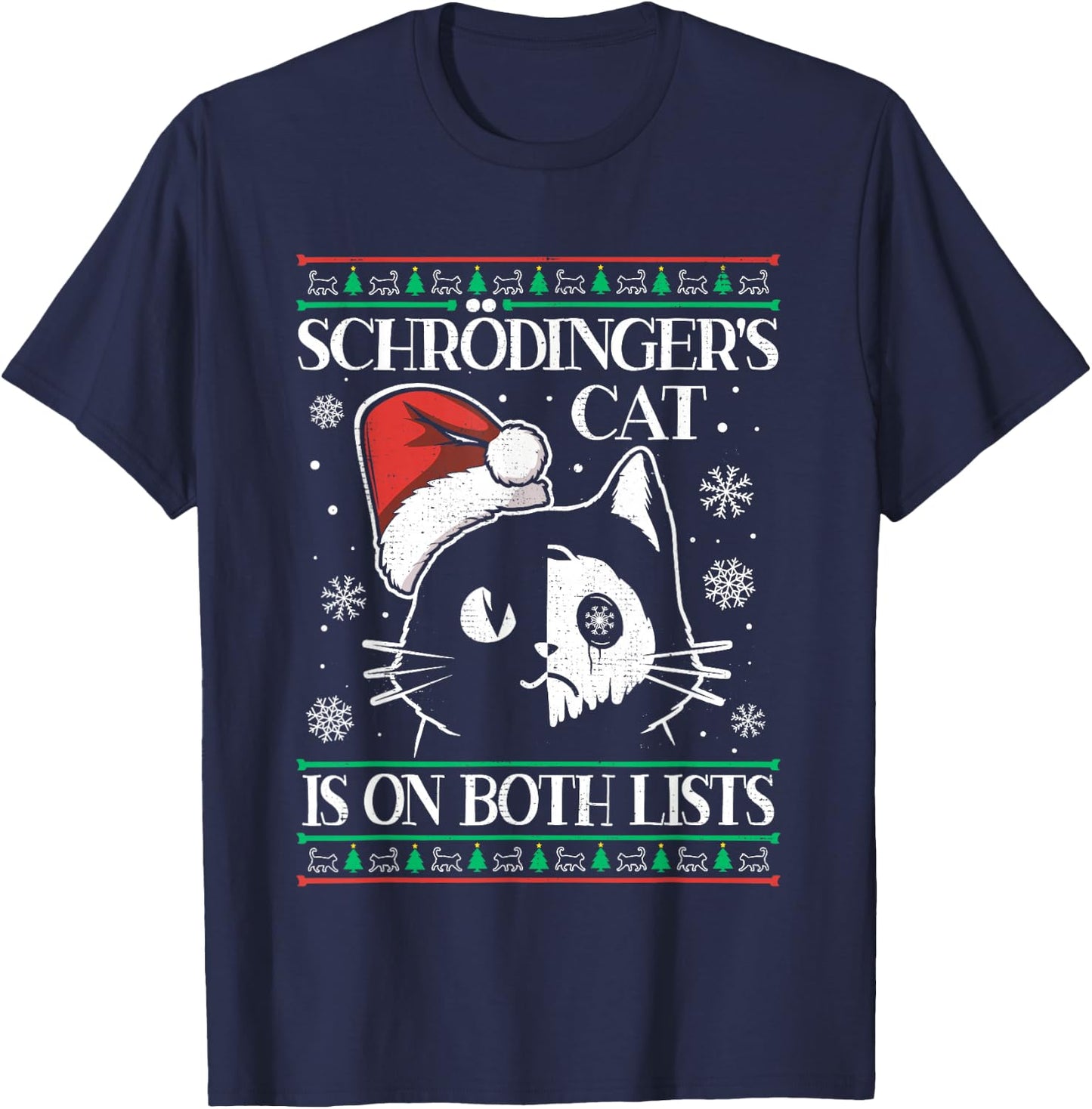 Schrödinger's Cat Is On Both Lists Physicist Ugly Christmas T-Shirt - T-Shirt | Navy