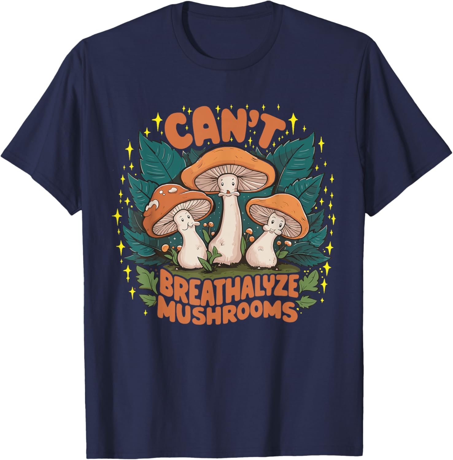 Can't Breathalyze Mushrooms T-Shirt - T-Shirt | Navy