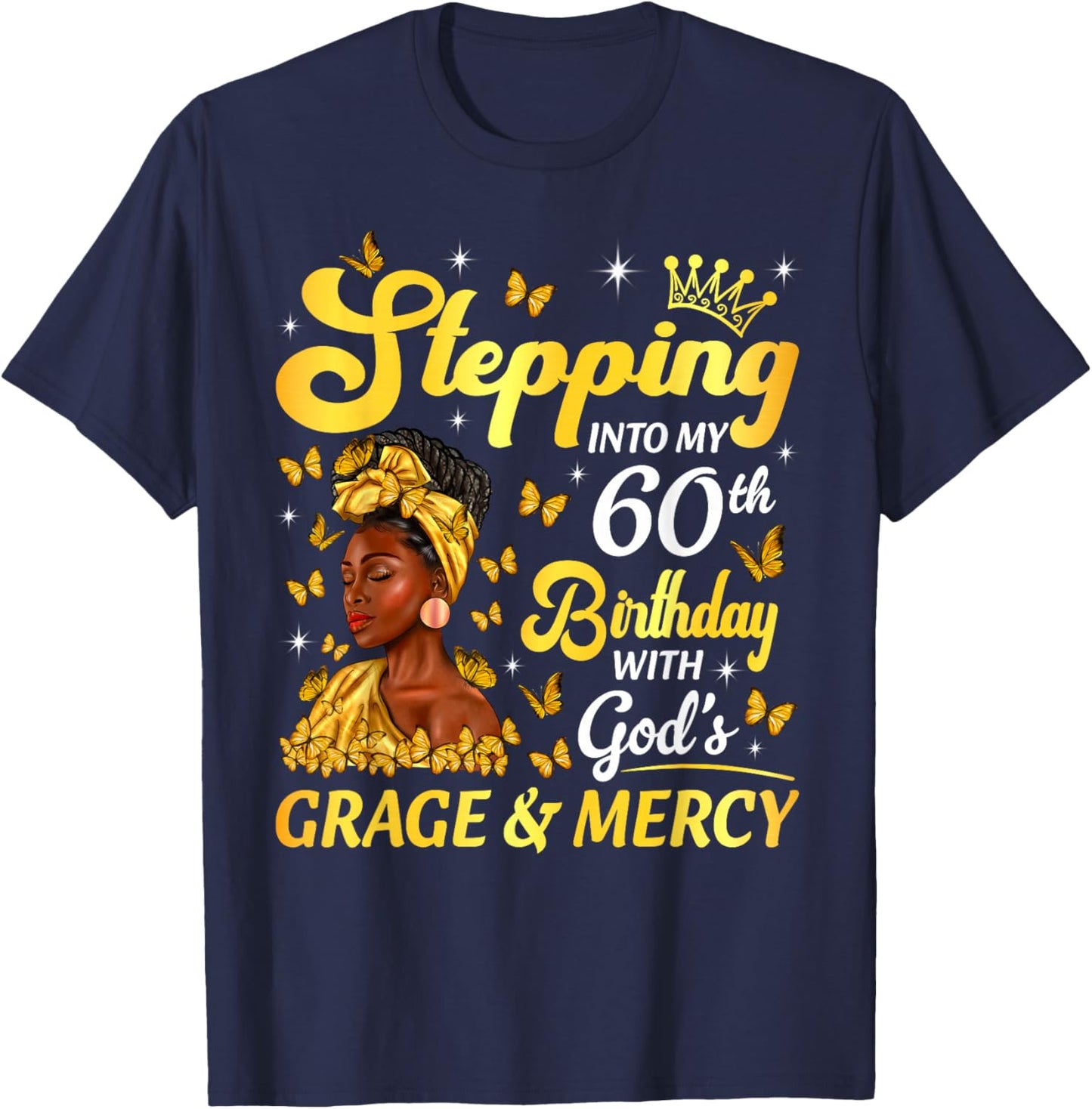 Stepping Into My 60th Birthday Afro Woman Religious Birthday T-Shirt - T-Shirt | Navy