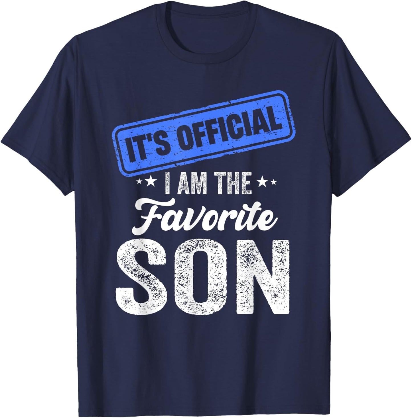 It's Official I'm the Favorite Son T-Shirt - T-Shirt | Navy