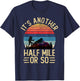 It's Another Half Mile Or So Funny Hiker Vintage Hiking T-Shirt - T-Shirt | Navy