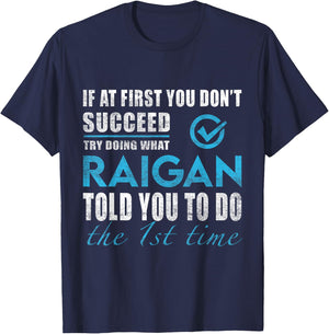 Raigan Name - Try What Raigan Told You To Do T-Shirt - T-Shirt | Navy