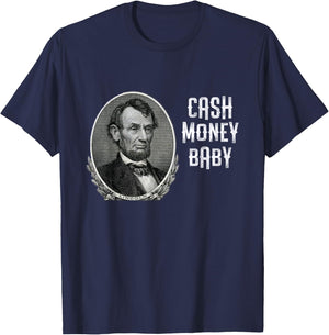 Fun Abraham Lincoln Cash Money Baby Five Dollar Bill Meme T-Shirt - T-Shirt | Navy