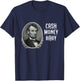 Fun Abraham Lincoln Cash Money Baby Five Dollar Bill Meme T-Shirt - T-Shirt | Navy