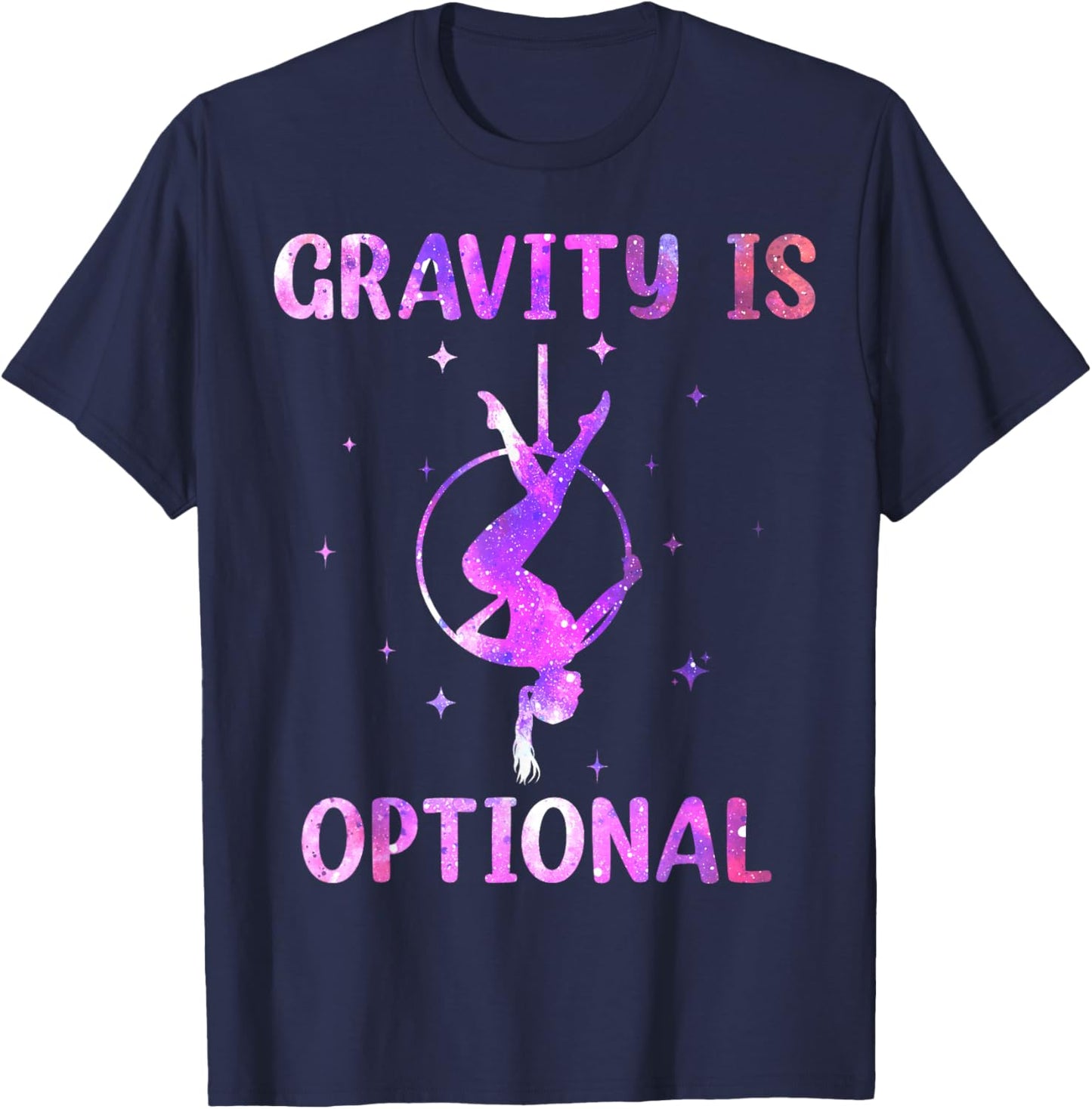 Gravity is Optional Fly Aerial Hoop Aerial Silks Lyra Circus T-Shirt - T-Shirt | Navy