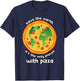 Mother Earth Eco Climate Change Pizza Lover Save the Planet T-Shirt - T-Shirt | Navy