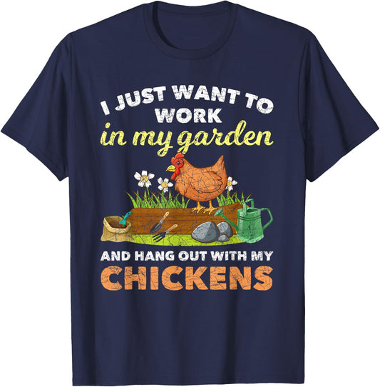 I Just Want To Work In My Garden And Hangout With My Chicken T-Shirt - T-Shirt | Navy