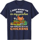 I Just Want To Work In My Garden And Hangout With My Chicken T-Shirt - T-Shirt | Navy