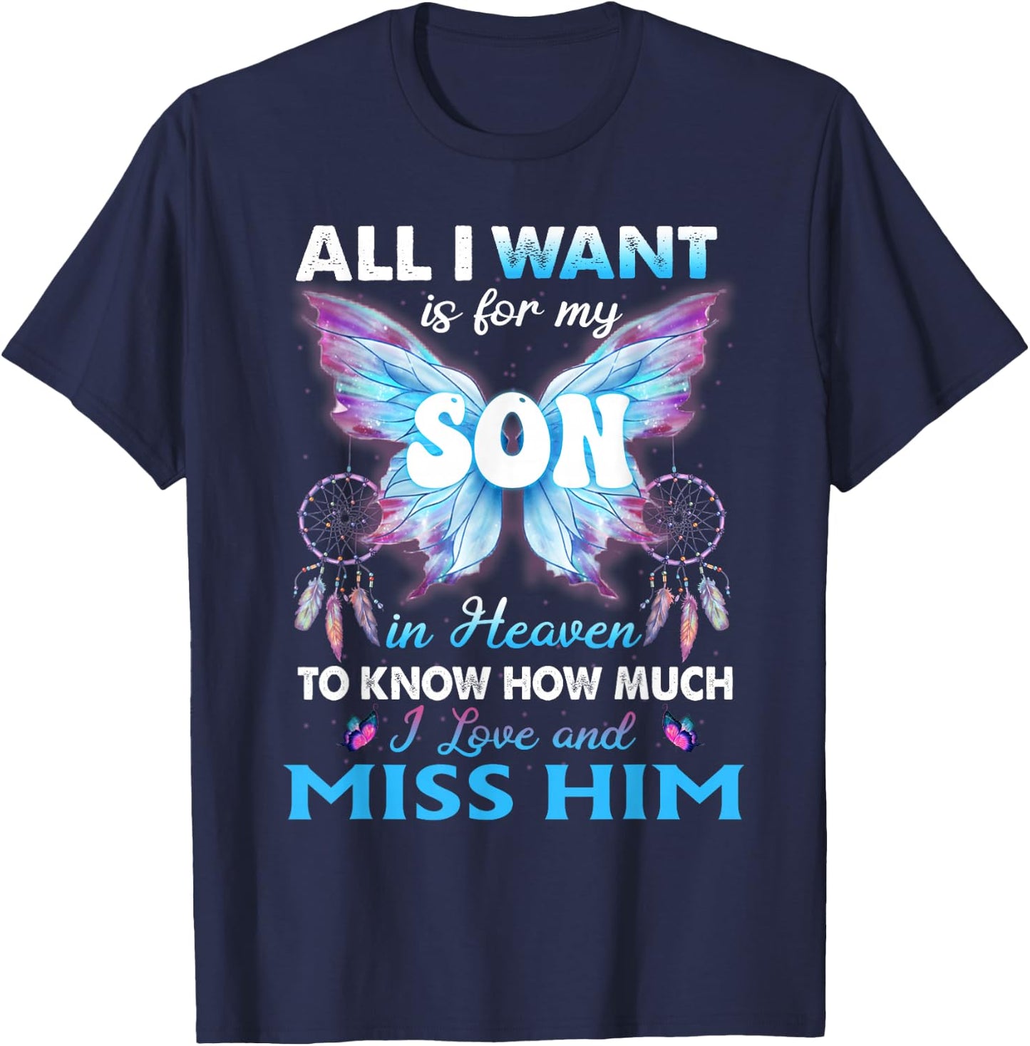 For my Son in heaven to know How much i love and miss him T-Shirt - T-Shirt | Navy