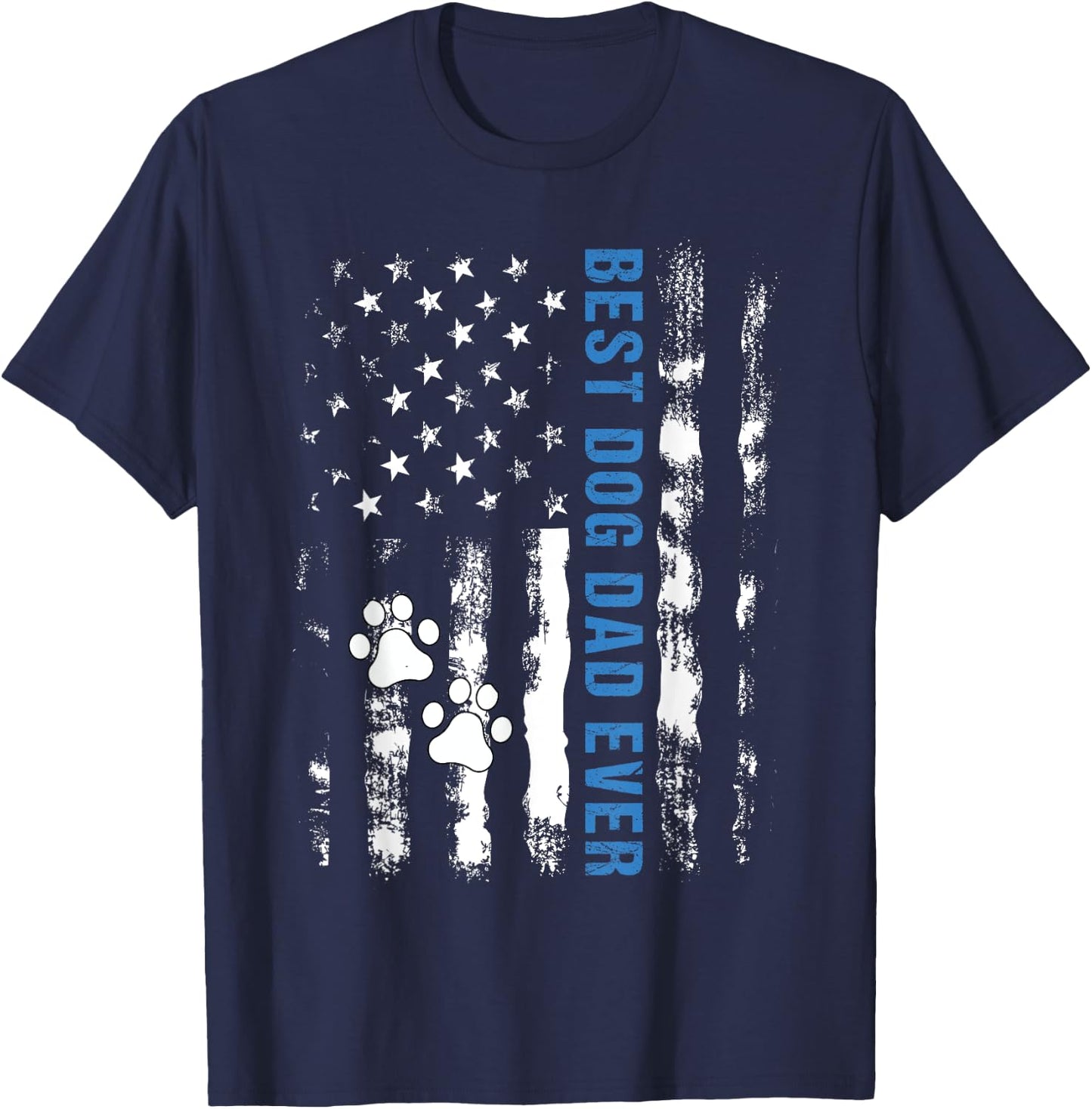Best Dog Dad Ever American Flag Father's Day Dog Lover Paw T-Shirt - T-Shirt | Navy