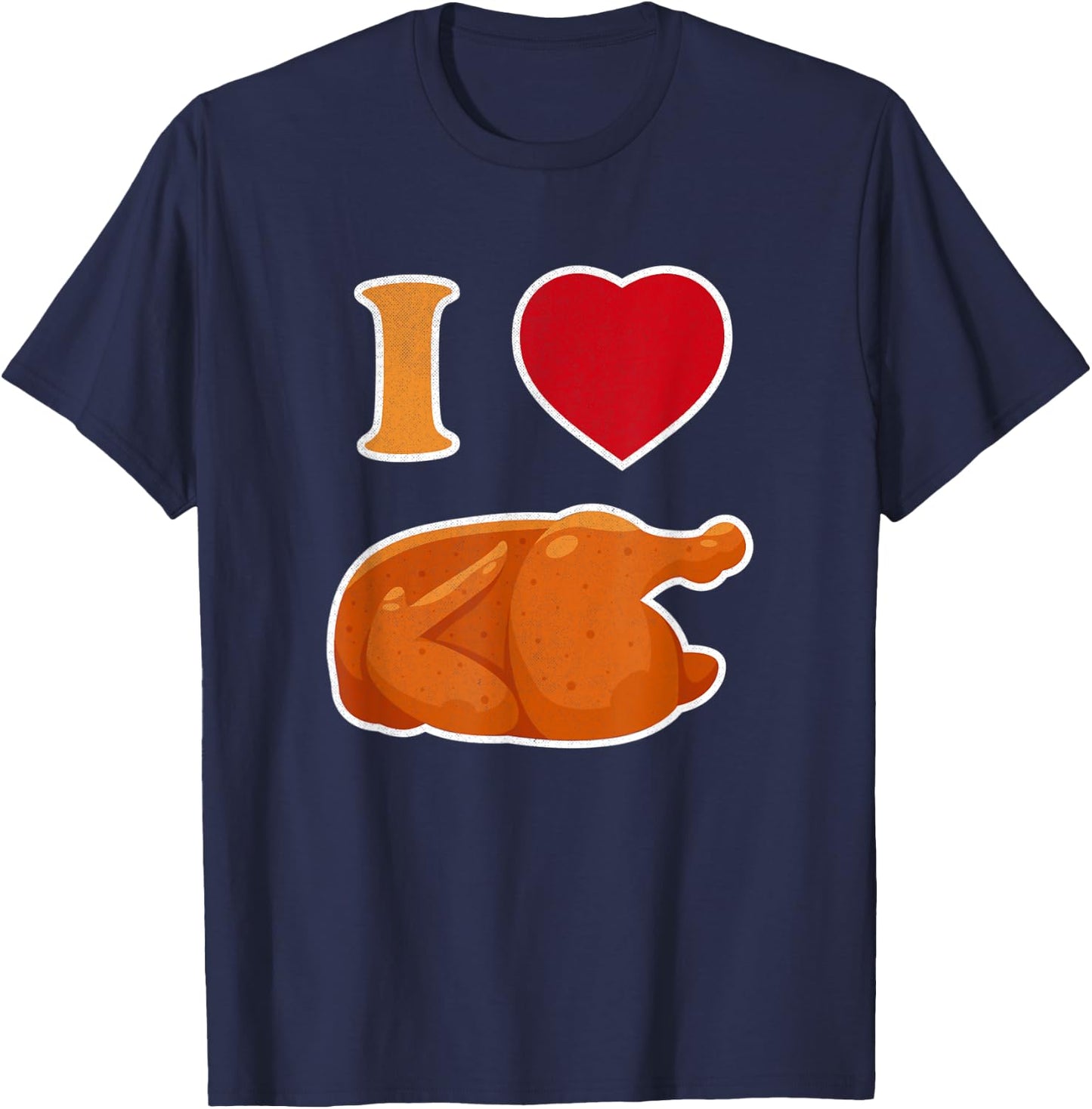 Funny I Love Rotisserie Chicken | Roasted Chicken Lover T-Shirt - T-Shirt | Navy