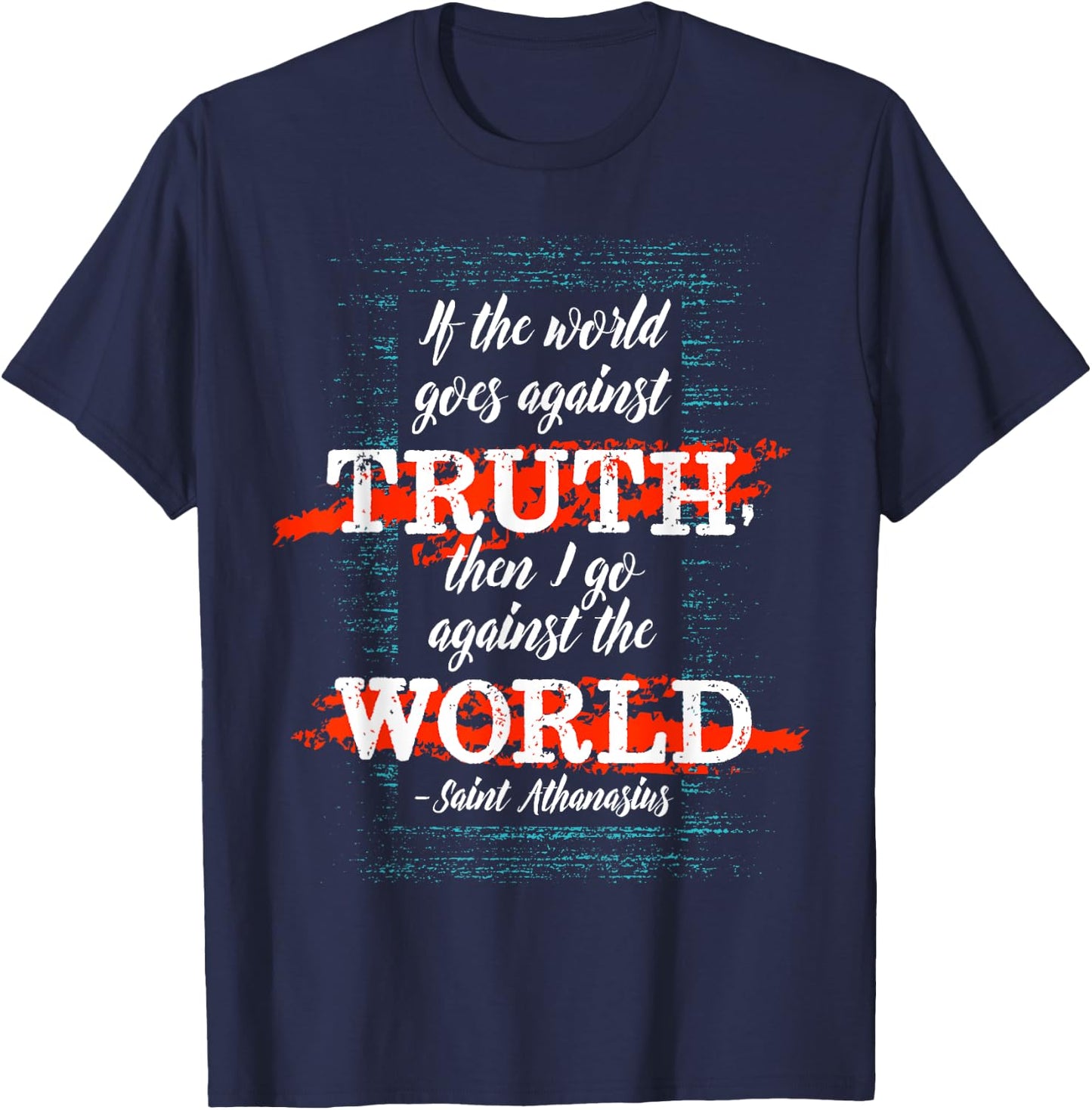 St Athanasius of Alexandria Catholic Saint Against the World T-Shirt - T-Shirt | Navy
