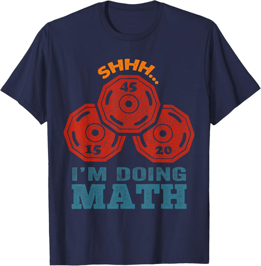 Shhh I'm Doing Math Funny Weight Lifting Workout Training T-Shirt - T-Shirt | Navy