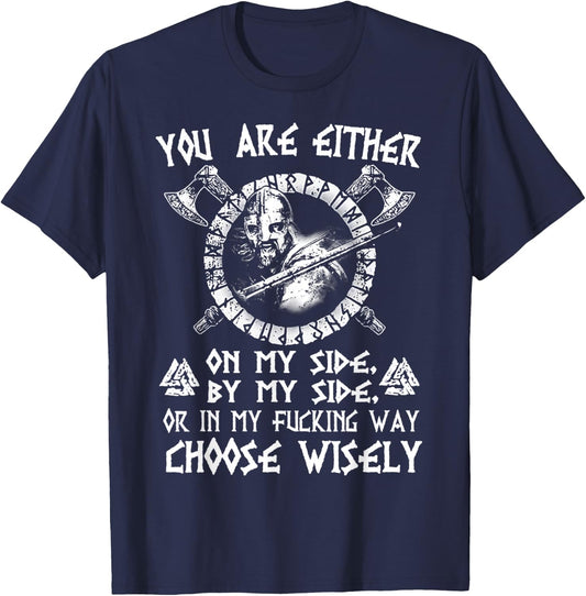 You Are Either On My Side By My Side Viking T-Shirt - T-Shirt | Navy