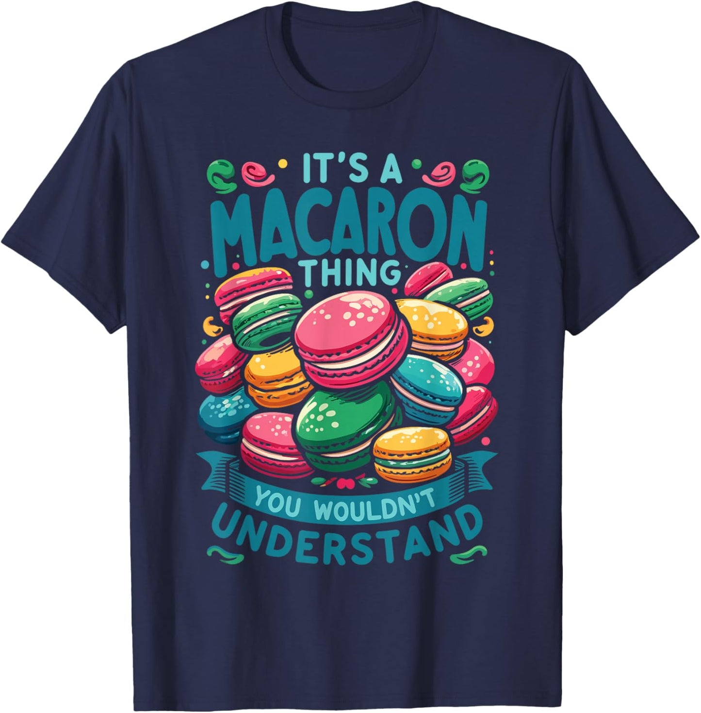 French Macaroon | It's A Macaron Thing | Macaron Lover T-Shirt - T-Shirt | Navy