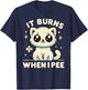 It Burns When I Pee Funny Embarrassing Inappropriate Cat Men Women T-Shirt - T-Shirt | Navy