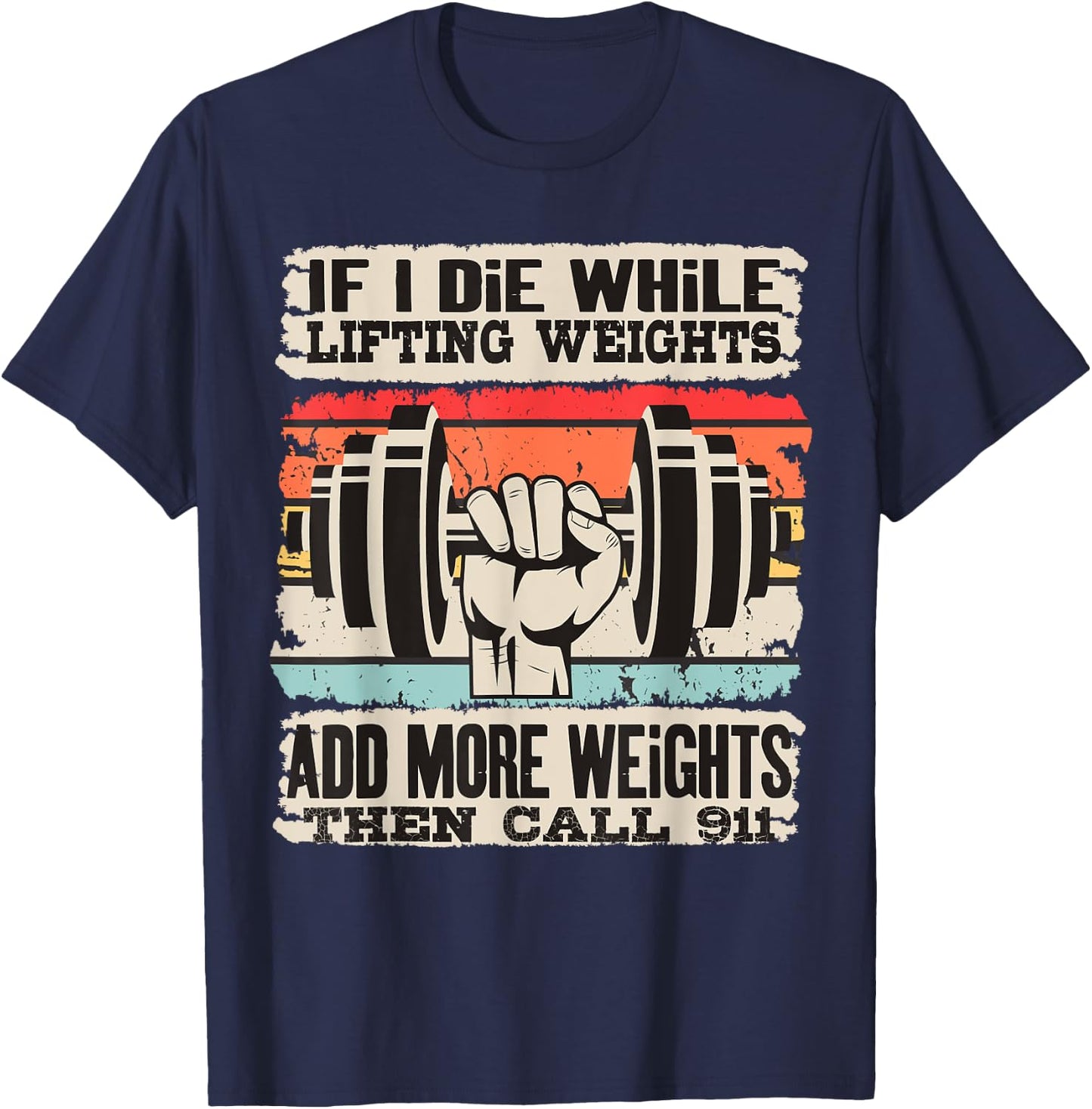 Funny If I Die While Lifting Weights - Workout Gym T-Shirt - T-Shirt | Navy