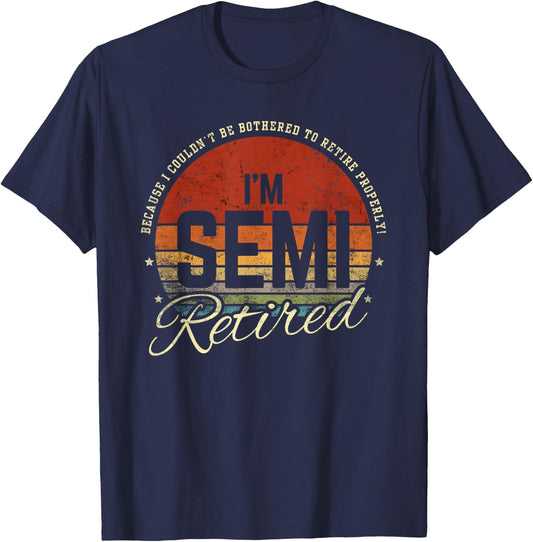 Retro Semi Retirement Funny Semi Retired Slogan Pun Vintage T-Shirt - T-Shirt | Navy