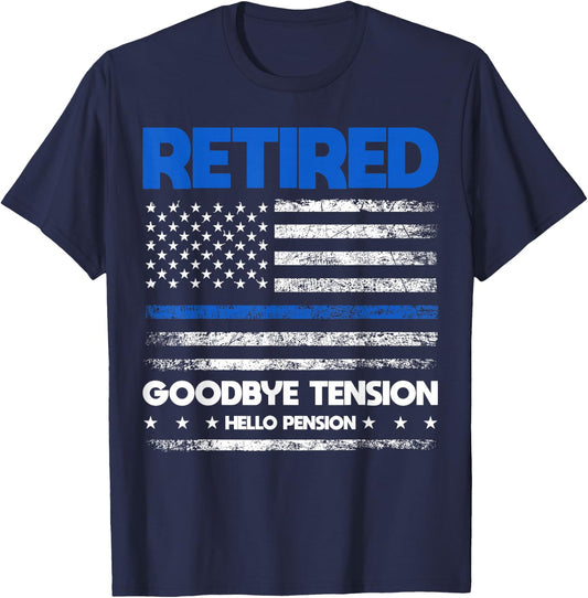 Retired Police Goodbye Tension Hello Pension - Blue Line T-Shirt - T-Shirt | Navy