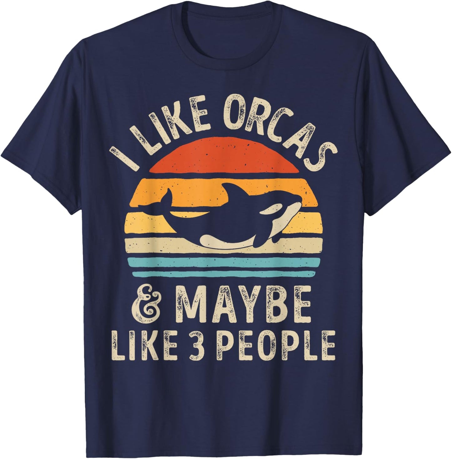 I Like Orcas and Maybe 3 People Orca Killer Whale Retro Men T-Shirt - T-Shirt | Navy