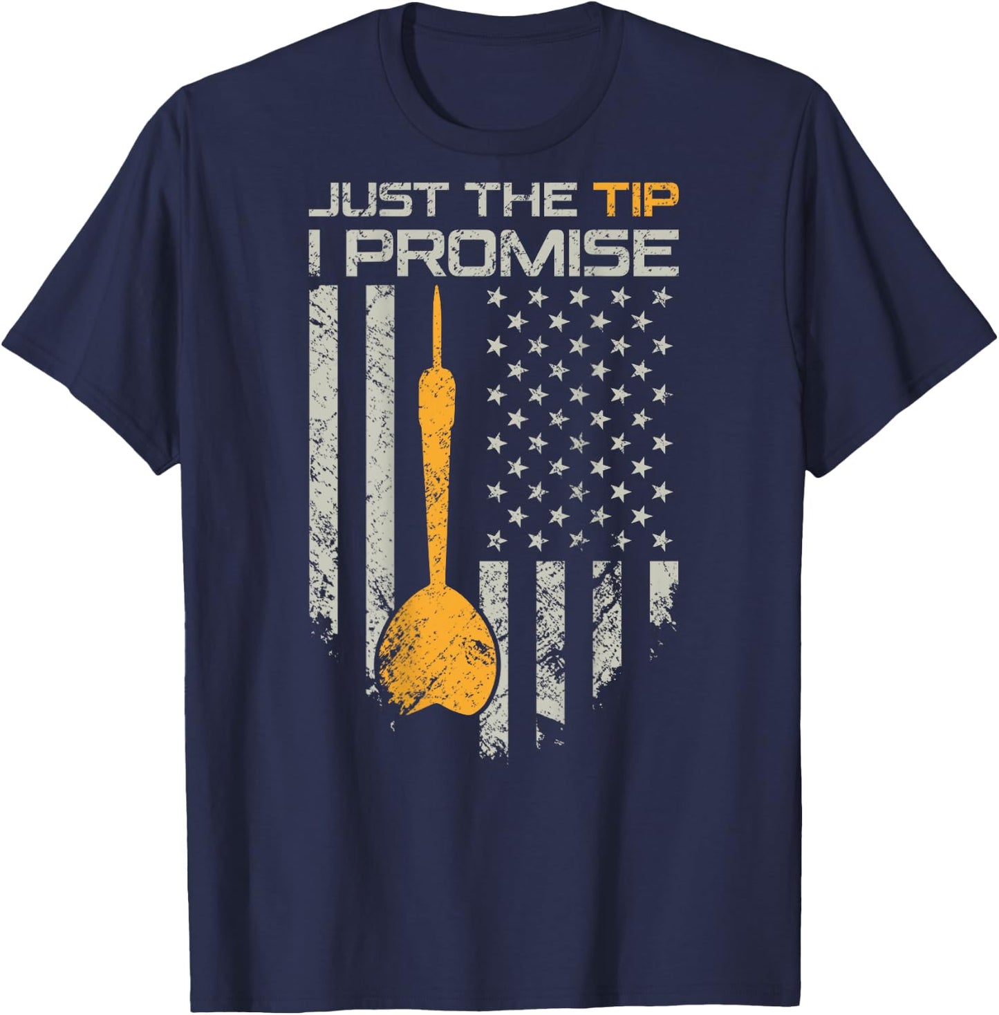 Just The Tip I Promise - Funny Darts Player Flag - ON Back T-Shirt - T-Shirt | Navy