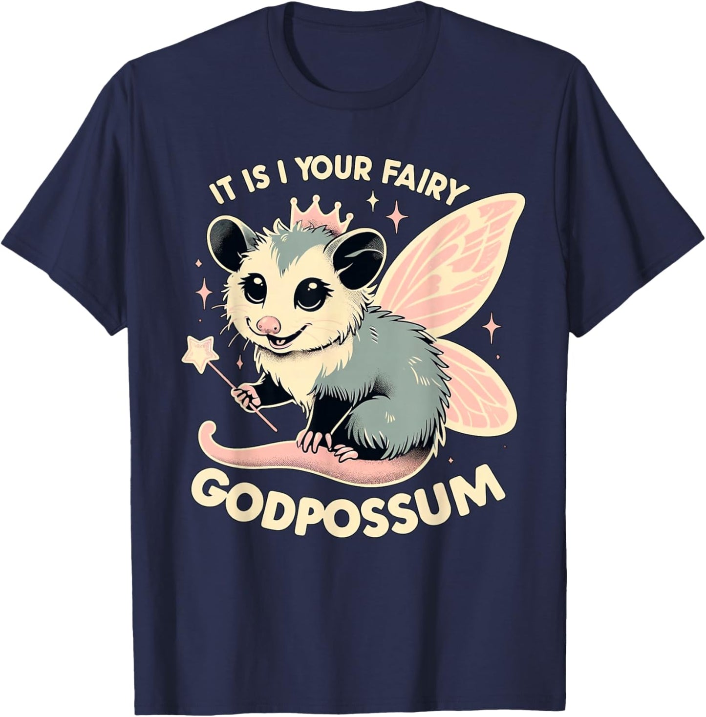 It Is I Your Fairy Godpossum Animal Lover T-Shirt - T-Shirt | Navy