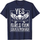 Funny Yes Girls Can Skateboard Gift Skateboarding Women T-Shirt - T-Shirt | Navy