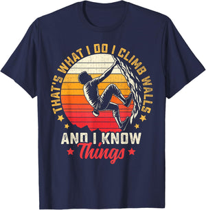 I Climb Walls And I Know Things Funny Rock Climbing Boulder T-Shirt - T-Shirt | Navy