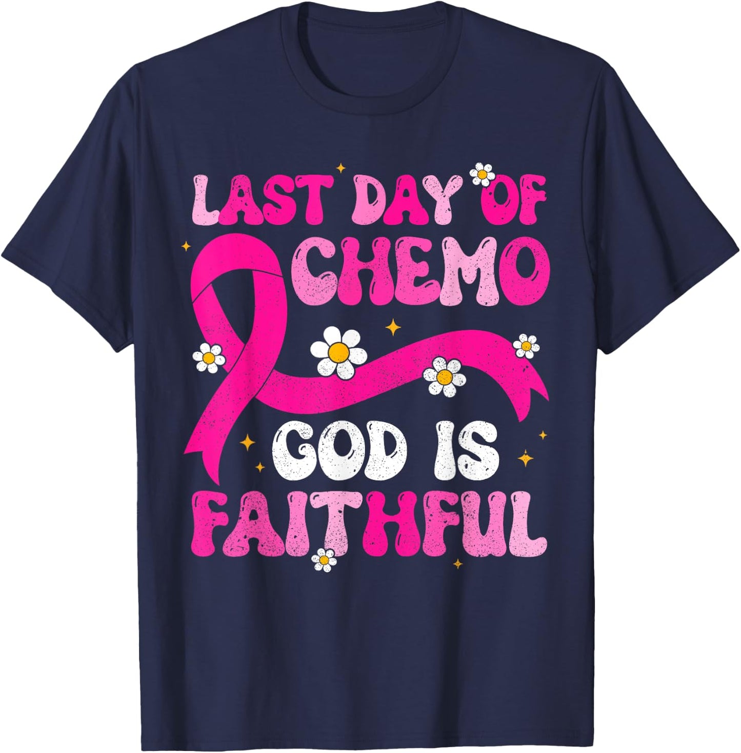 Last Day of Chemo God Pink Ribbon Breast Cancer Awareness T-Shirt - T-Shirt | Navy