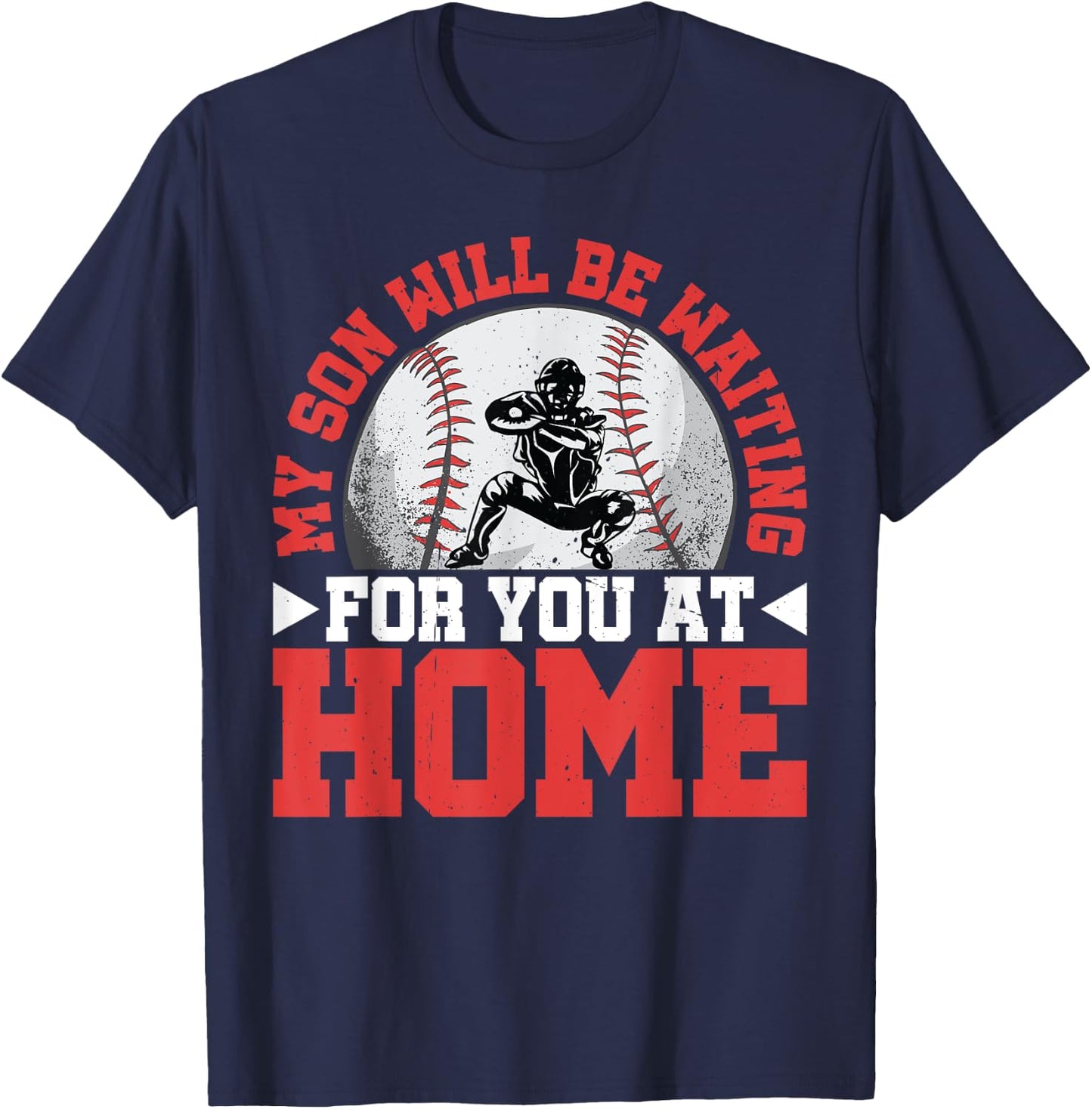 My Son Will Be Waiting For You At Home T-Shirt - T-Shirt | Navy