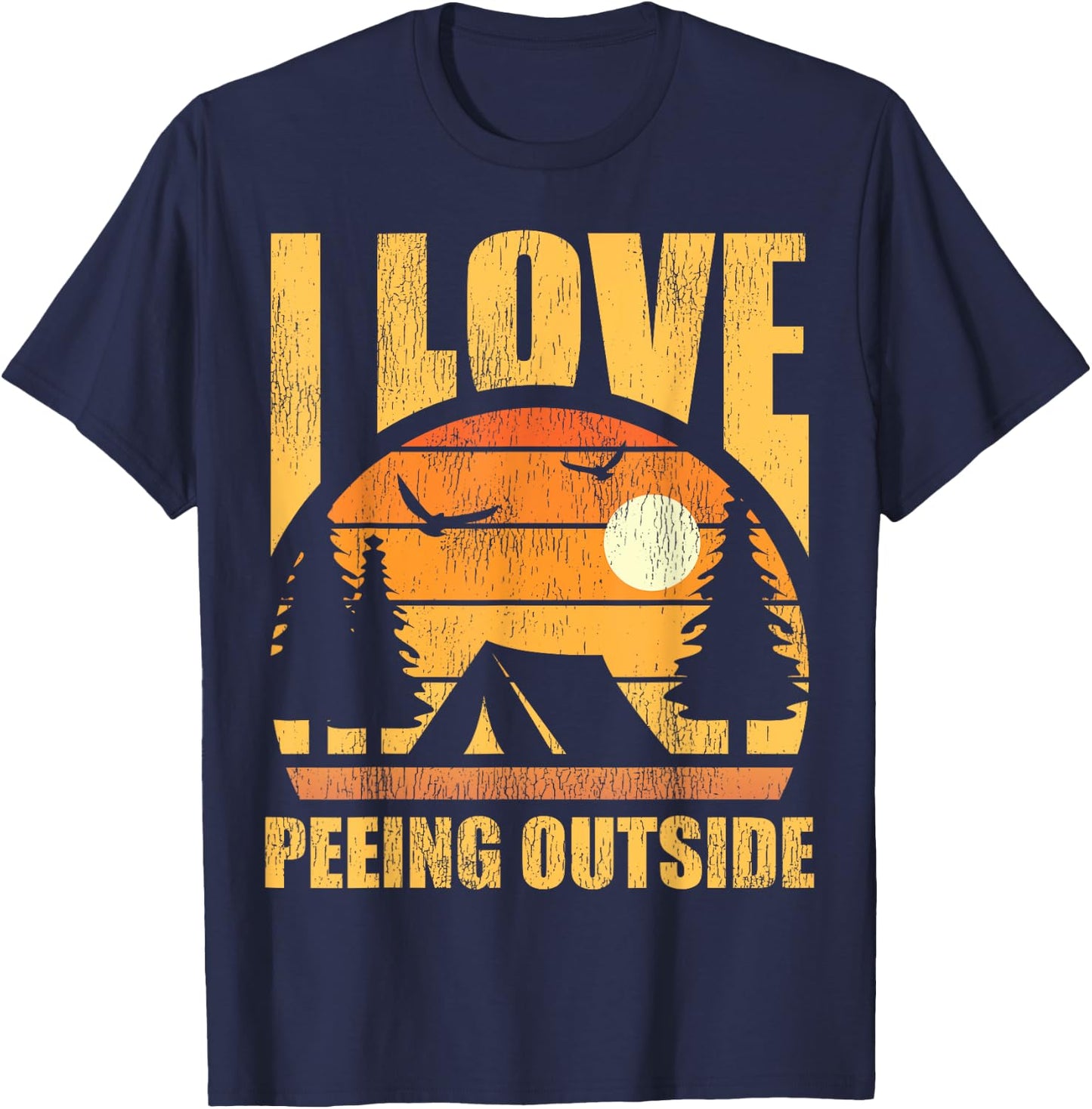 Retro Vintage I Love Peeing Outside Funny Hiking Camping T-Shirt - T-Shirt | Navy