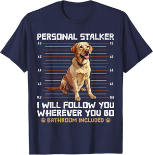Labrador Lover Personal Stalker Labrador Owners T-Shirt - T-Shirt | Navy