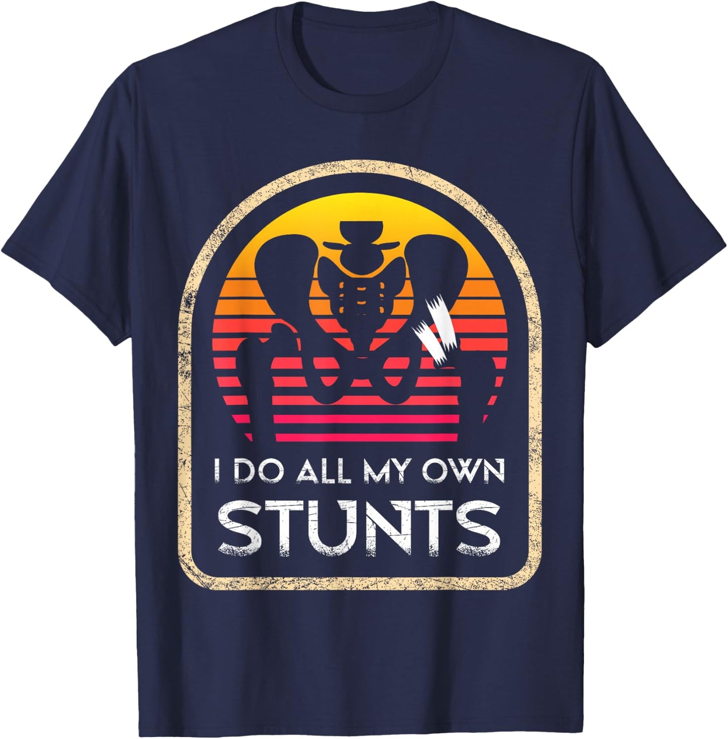 I Do All My Own Stunts Hip Surgery Recovery Hospital Surgery T-Shirt - T-Shirt | Navy
