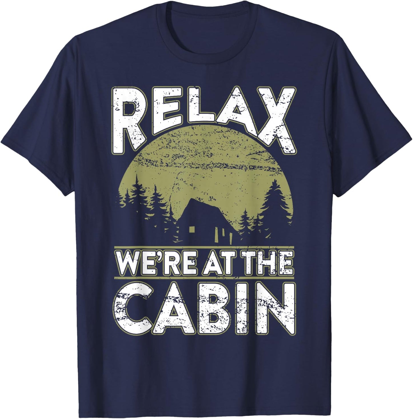 Vintage Cabin Relaxing Outdoor We're at the Cabin Gift T-Shirt - T-Shirt | Navy