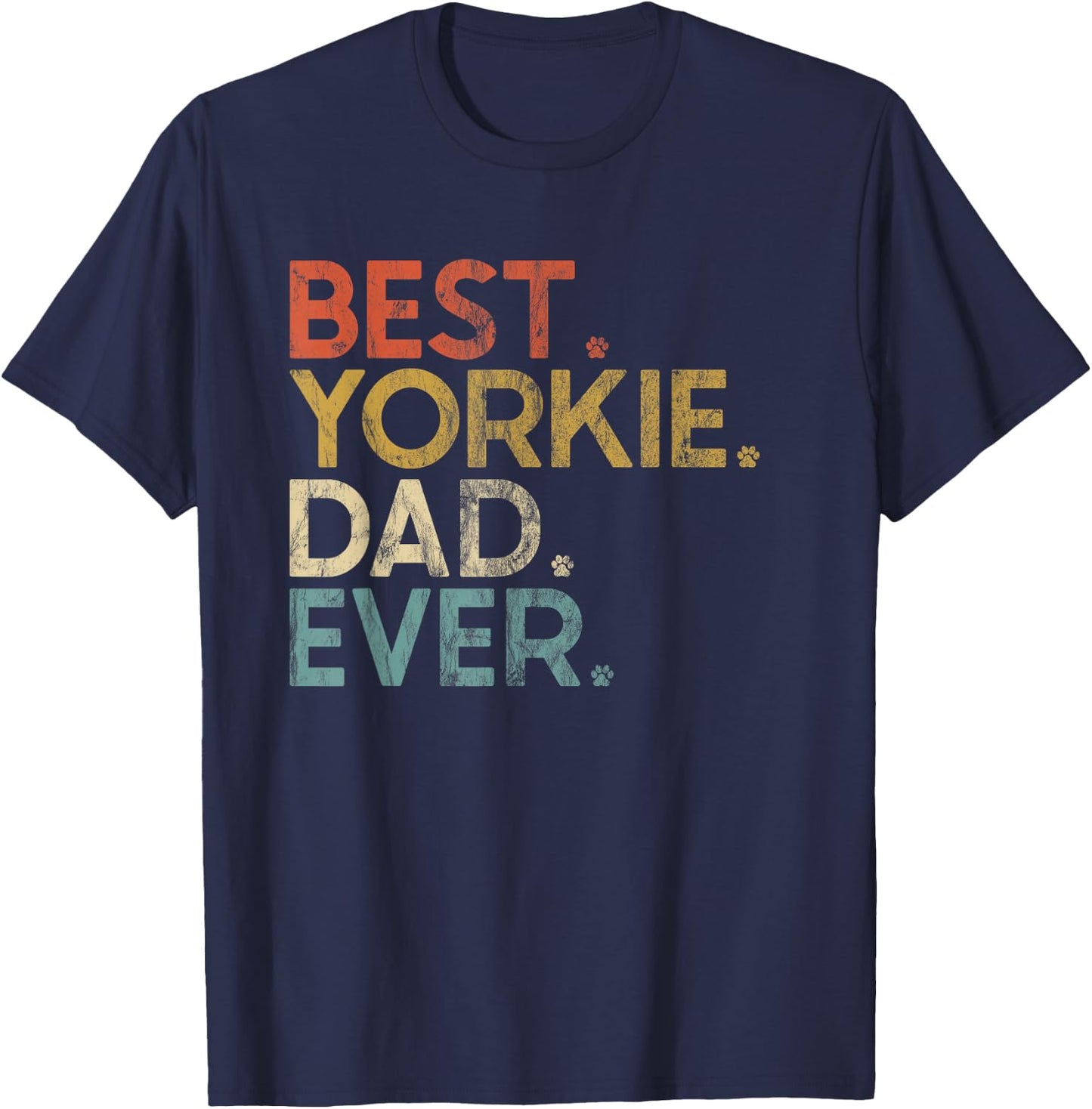 Vintage Best Yorkie Dad Ever - Yorkshire Terrier Lovers T-Shirt - T-Shirt | Navy