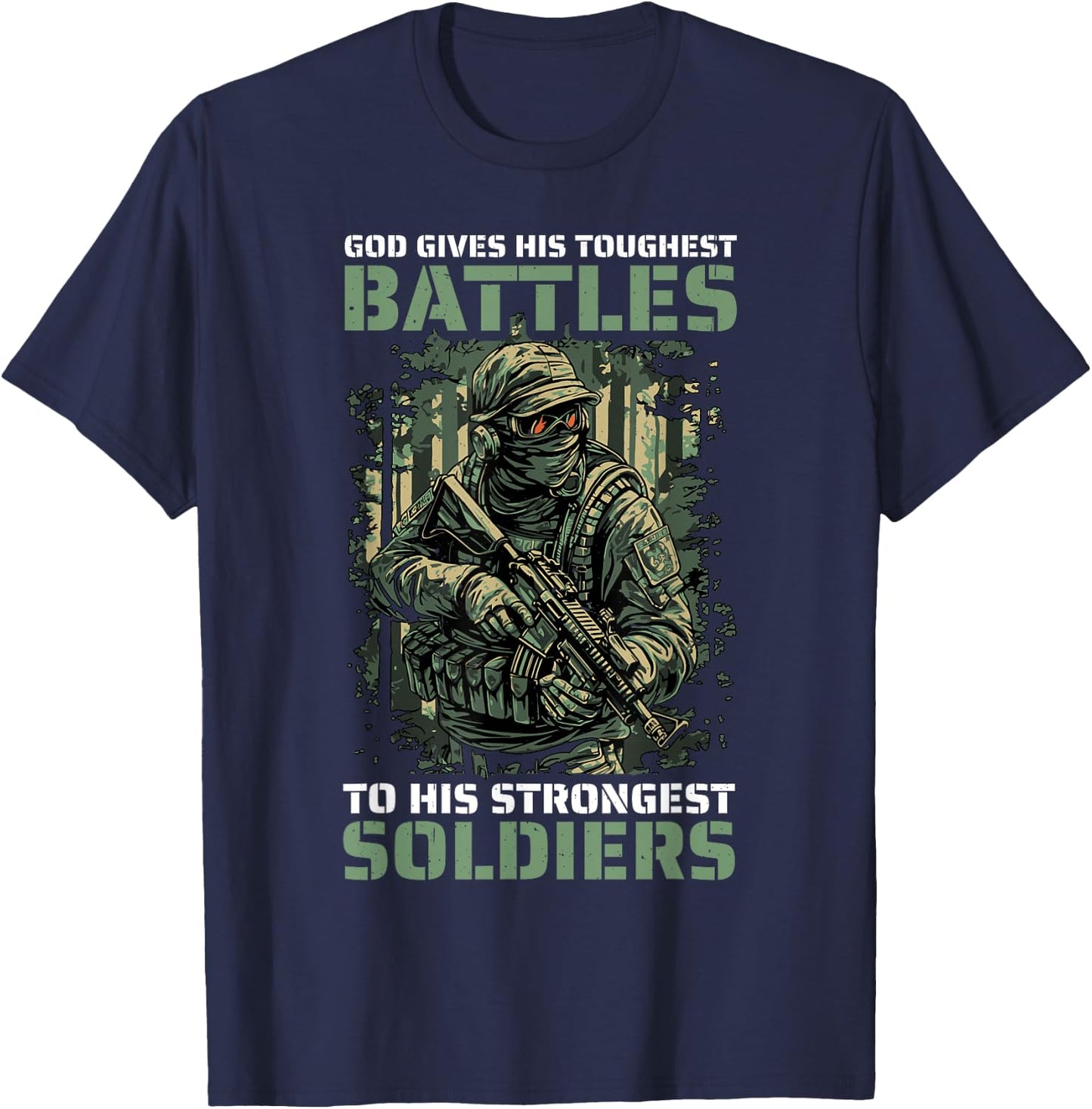 God Gives His Toughest Battles To His Strongest Soldiers T-Shirt - T-Shirt | Navy