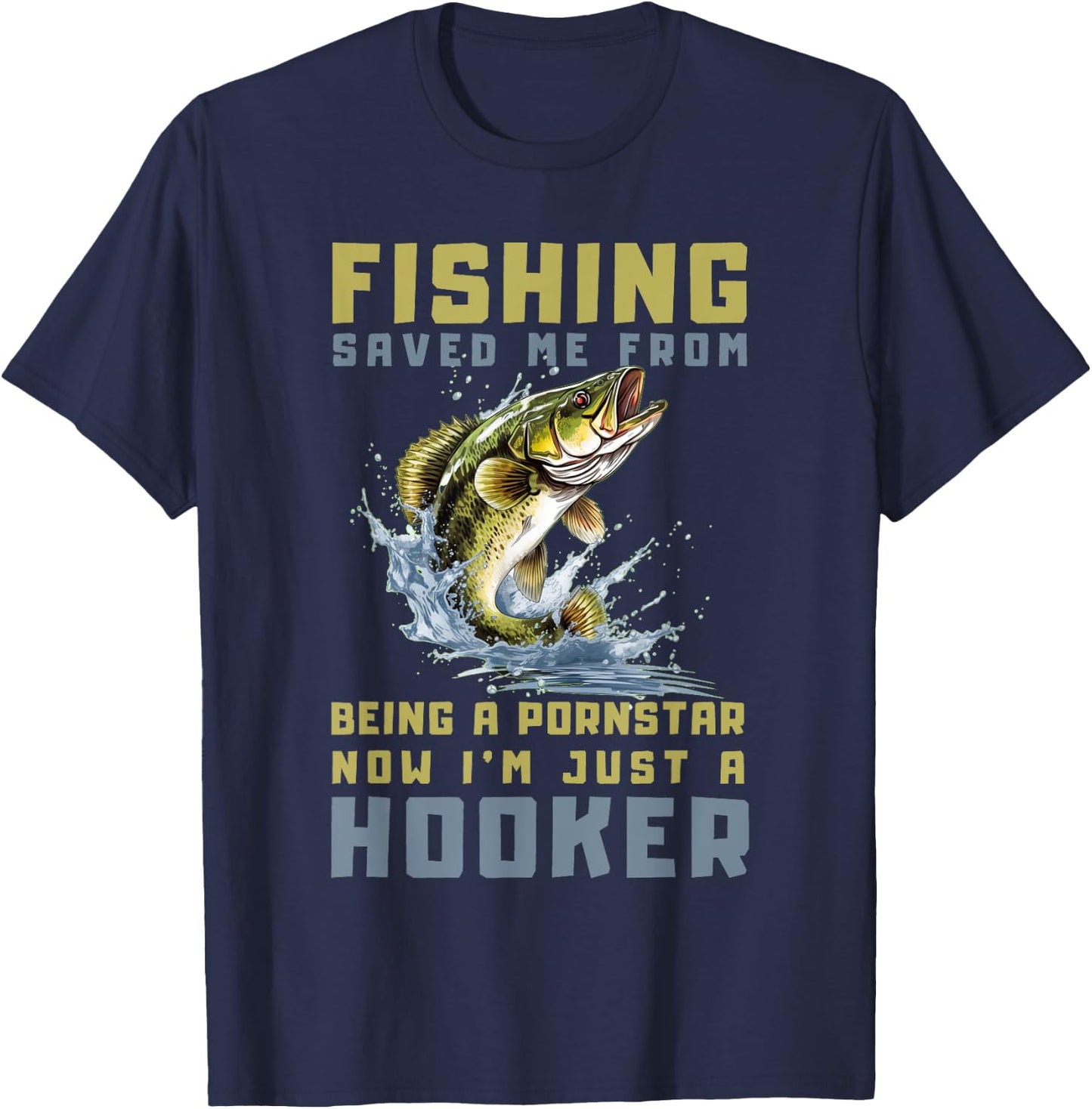 Fishing Saved Me From Becoming A Port Star T-Shirt - T-Shirt | Navy
