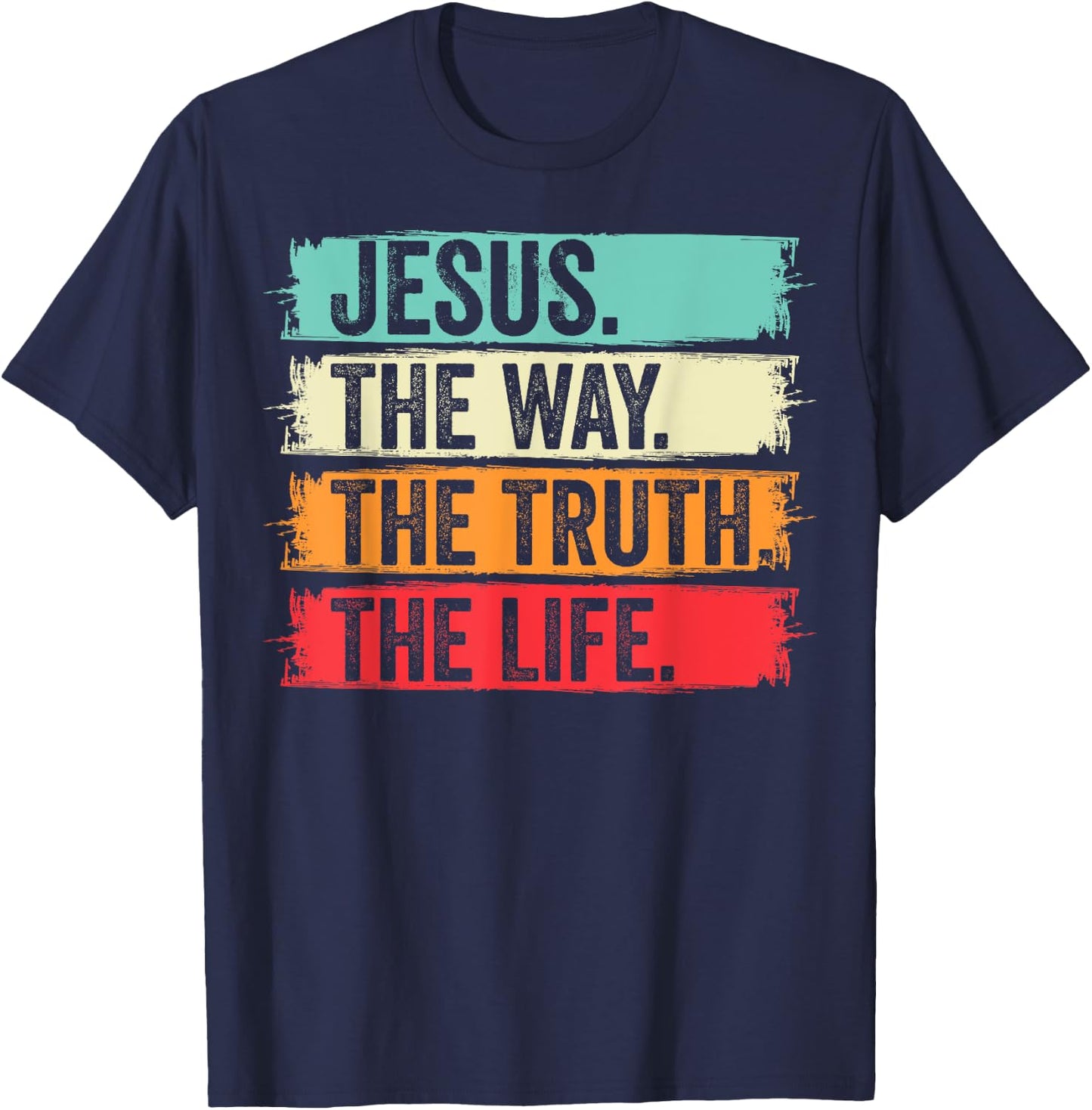 Jesus The Way Truth Verse Men Women Christian Worship T-Shirt - T-Shirt | Navy