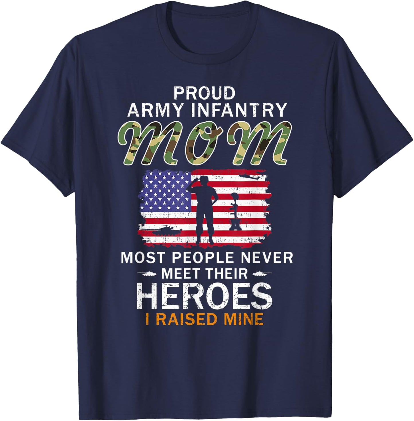 Proud Army Infantry Mom I Raised My Heroes Camouflage Army T-Shirt - T-Shirt | Navy