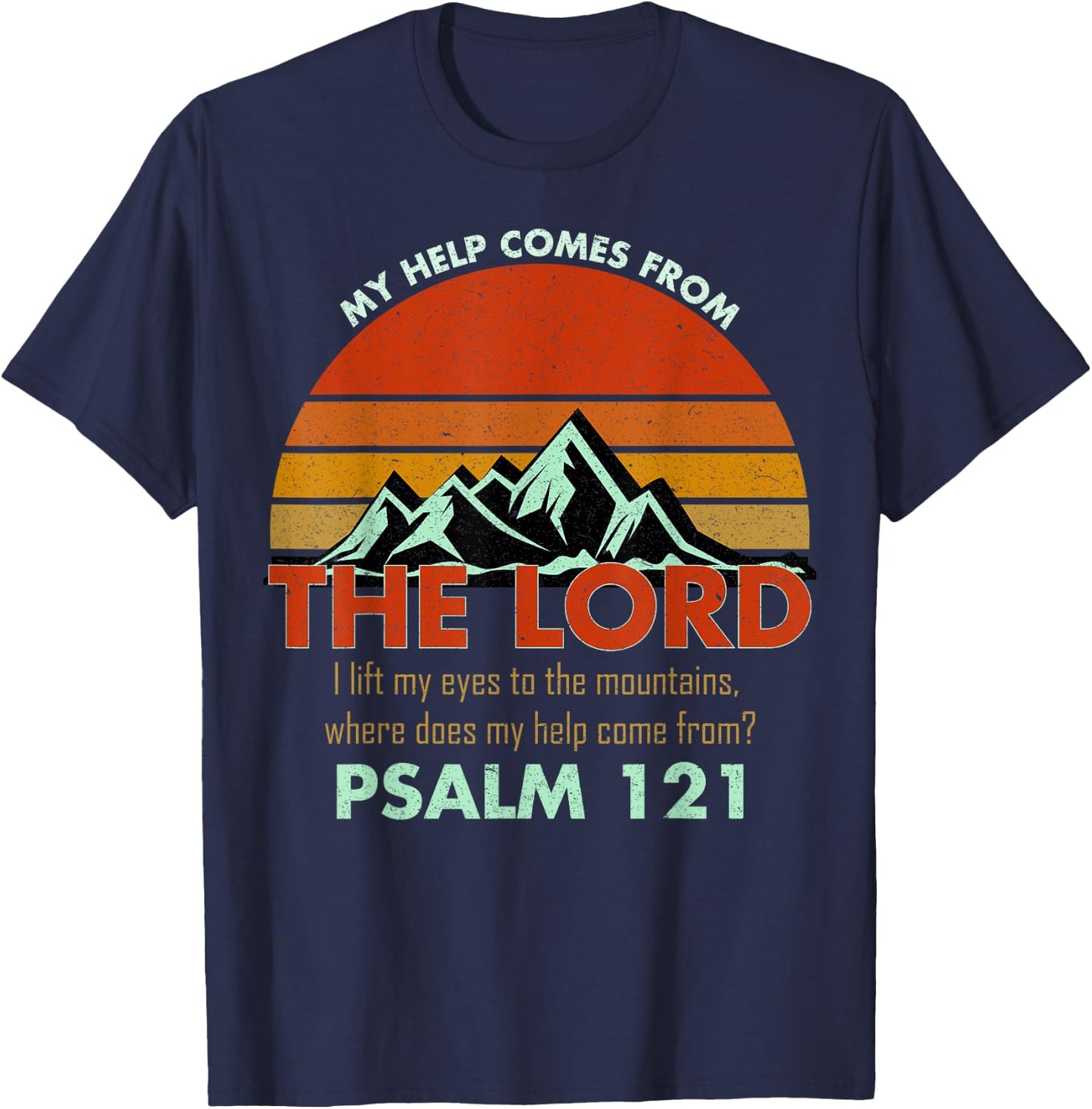 Psalm 121 My Help Comes From The Lord My Healer Shirt T-Shirt - T-Shirt | Navy