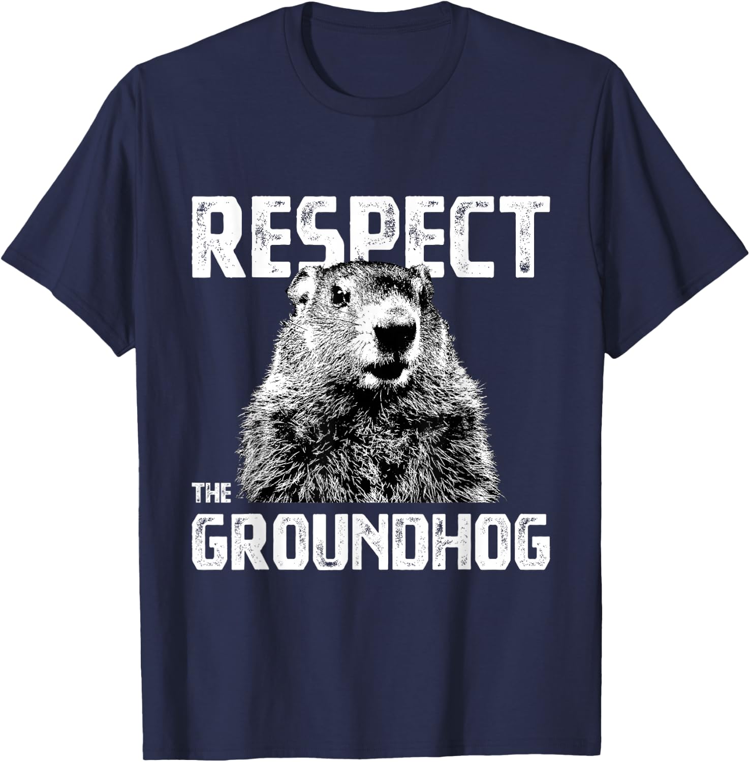 Respect the Groundhog - Funny Woodchuck T-Shirt - T-Shirt | Navy