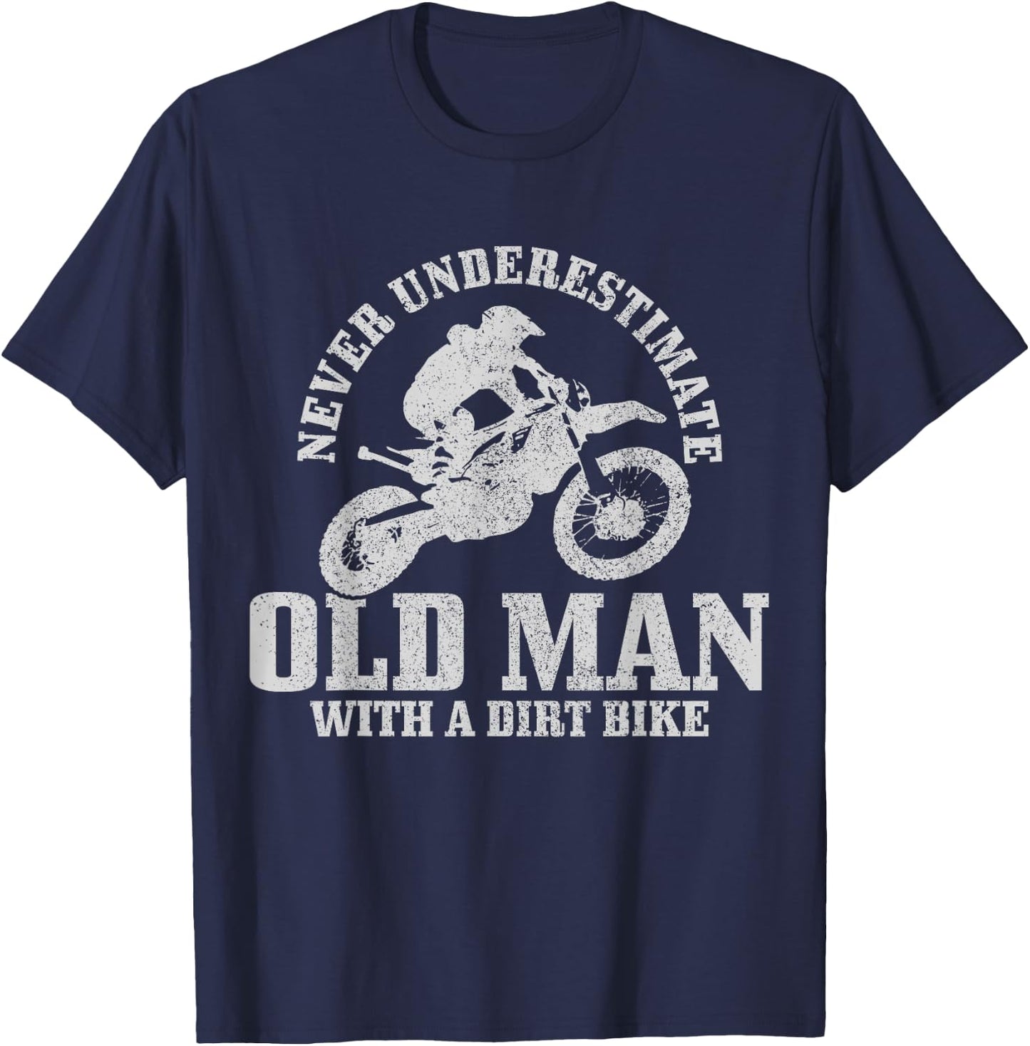 Never Underestimate An Old Man With A Dirt Bike Motocross T-Shirt - T-Shirt | Navy