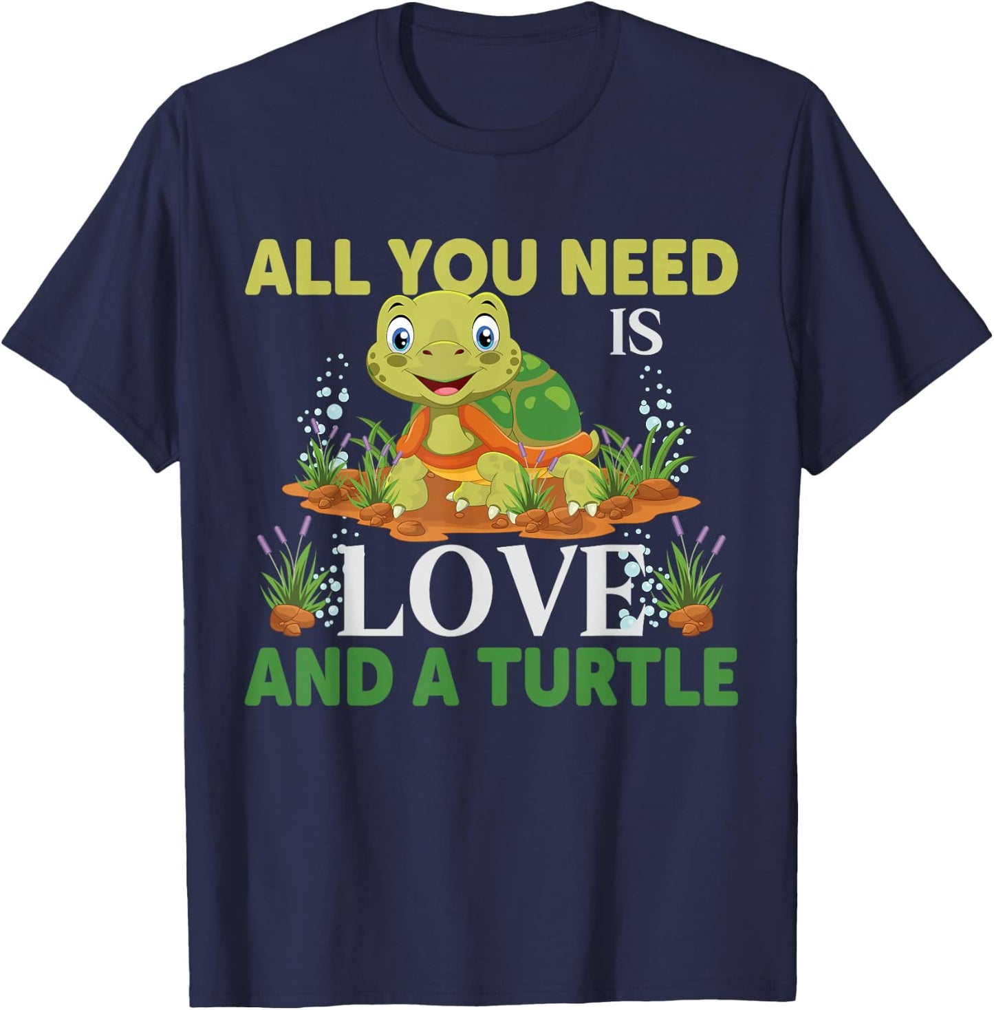 All You Need Is Love And A Turtle | Turtle T-Shirt - T-Shirt | Navy