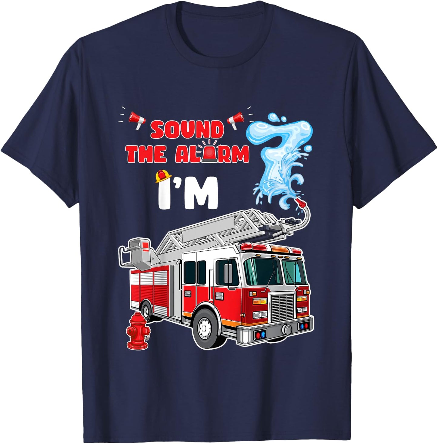 Sound the Alarm I'm 7! Kids Fire Truck Firefighter Birthday T-Shirt - T-Shirt | Navy