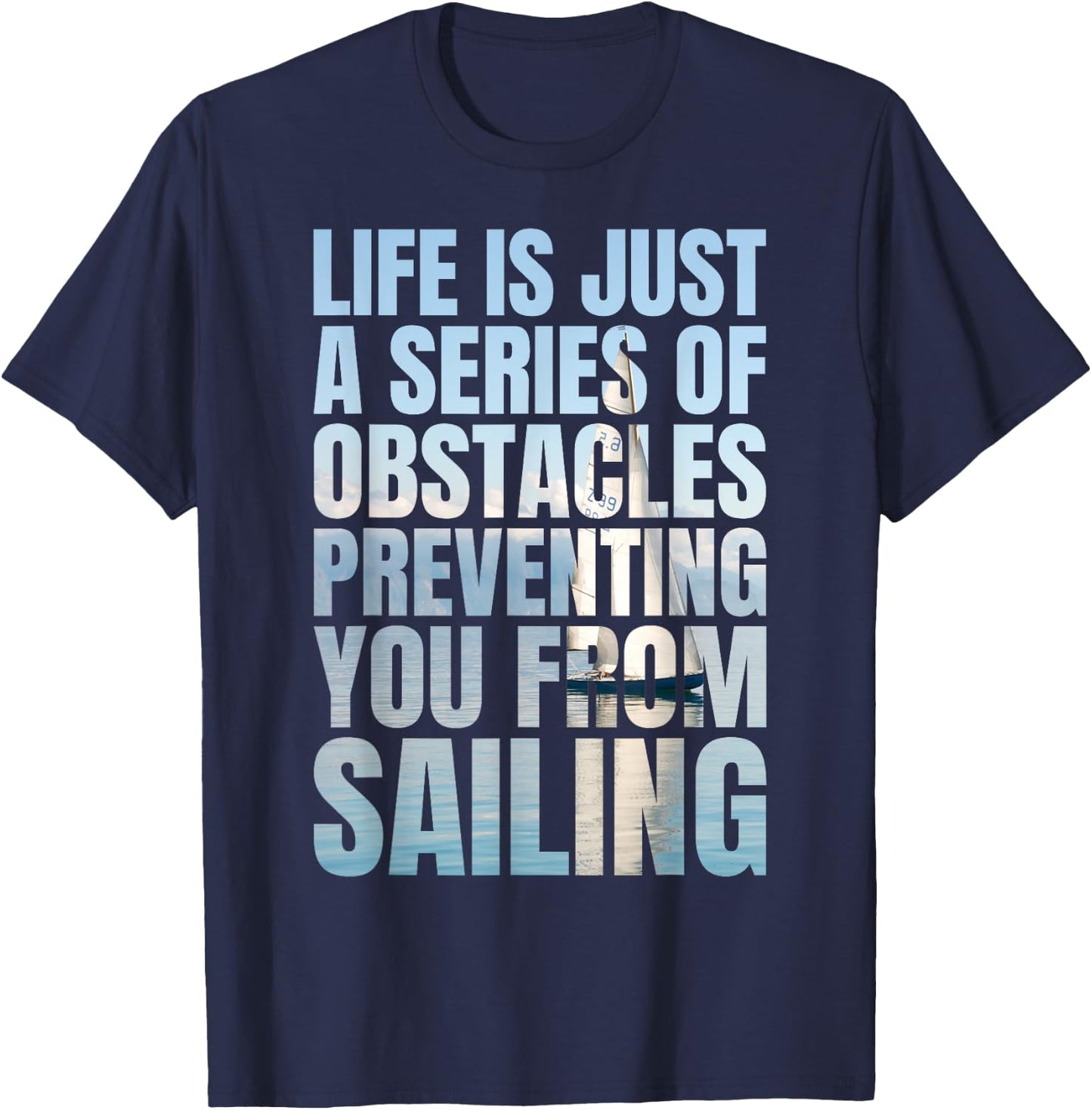 Funny Sailing Quote Sailboat Yacht Captain T-Shirt - T-Shirt | Navy